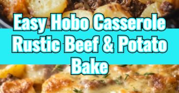 Hobo Casserole Rustic Ground Beef and Potato Bake