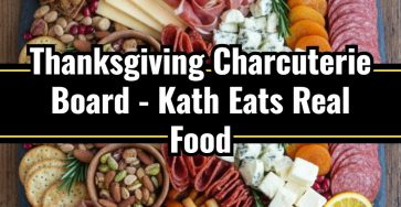 Thanksgiving Charcuterie Board - Kath Eats Real Food