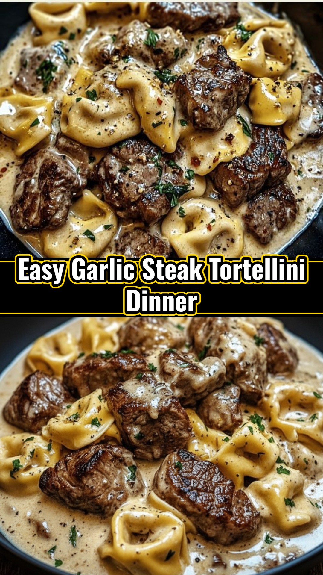 Garlic Steak Tortellini Skillet Dinner Quick Weeknight Steak Bites Pasta